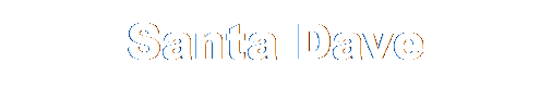 Text Box: Santa Dave